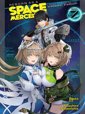 cover image of Reborn as a Space Mercenary: I Woke Up Piloting the Strongest Starship!, Volume 7